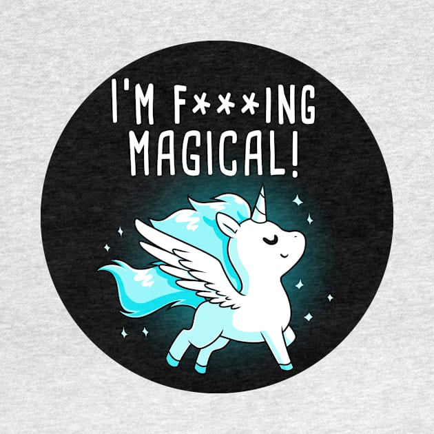 I'm Magical Unicorn!  Cute Funny Cool Unicorn Lover Quote Animal Lover Artwork by LazyMice